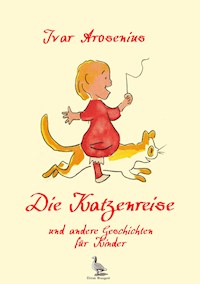 Die Katzenreise und andere Geschichten für Kinder - Ivar Arosenius - E-Book