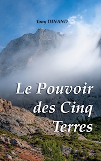 Le pouvoir des cinq terres - Tony Dinand - E-Book