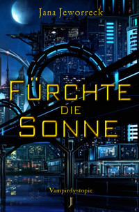 Fürchte die Sonne - Jana Jeworreck - E-Book