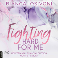 Fighting Hard for Me - Was auch immer geschieht, Teil 3 (Ungekürzt) - Bianca Iosivoni - Hörbuch