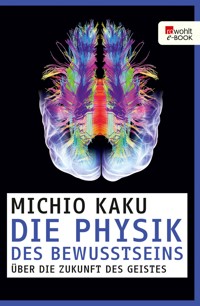Die Physik des Bewusstseins - Michio Kaku - E-Book