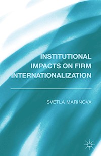 Institutional Impacts on Firm Internationalization -  - E-Book