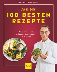 Dr. Riedl: Meine 100 besten Rezepte - Dr. med. Matthias Riedl - E-Book