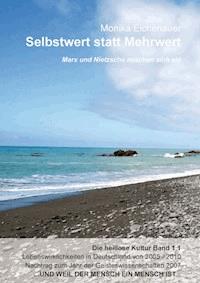 Marx und Nietzsche mischen sich ein - Die heillose Kultur - Band 1.1 - Dr. Phil. Monika Eichenauer - E-Book