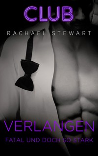 Verlangen - fatal und doch so stark - Rachael Stewart - E-Book