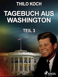 Tagebuch aus Washington 3 - Thilo Koch - E-Book