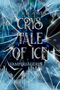 Crys Tale of Ice - S. H. RAVEN - E-Book
