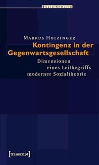 Kontingenz in der Gegenwartsgesellschaft - Markus Holzinger - E-Book