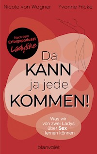 Da kann ja jede kommen! - Yvonne Fricke - E-Book