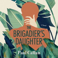 The Brigadier's Daughter - Paul Callan - Hörbuch