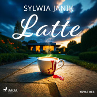 Latte - Sylwia Janik - Hörbuch