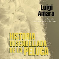 Historia descabellada de la peluca - Luigi Amara - Hörbuch