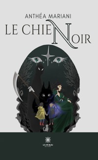 Le chien noir - Anthéa Mariani - E-Book