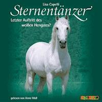 Sternentänzer (7): Letzter Auftritt des weißen Hengstes? - Lisa Capelli - Hörbuch
