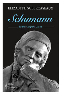Schumann - Elizabeth Subercaseaux - E-Book