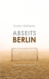 Abseits Berlin - Siekierka Torsten - E-Book