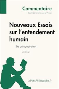 Nouveaux Essais sur l'entendement humain de Leibniz - La démonstration (Commentaire) - Éléonore Faivre d'Arcier - E-Book