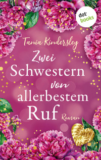 Zwei Schwestern von allerbestem Ruf - Tania Kindersley - E-Book