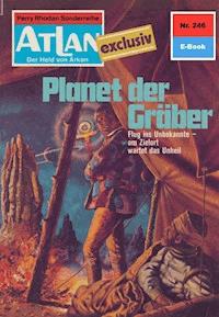 Atlan 246: Planet der Gräber - Clark Darlton - E-Book