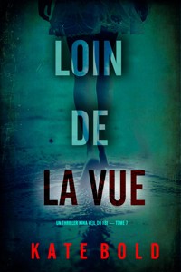 Loin de la vue (Un thriller Nina Veil du FBI — tome 7) - Kate Bold - E-Book