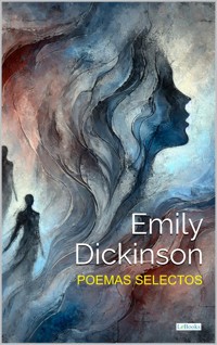 Poemas Selectos - Emily Dickinson - Emily Dickinson - E-Book