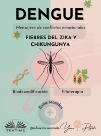 Dengue: Mensajero De Conflictos Emocionales - Yenni Payeski - E-Book