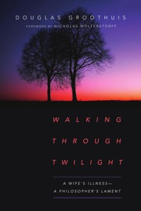 Walking Through Twilight - Douglas Groothuis - E-Book