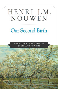 Our Second Birth - Henri J. M. Nouwen - E-Book