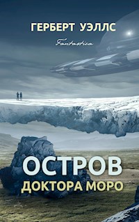Остров доктора Моро - Герберт Уэллс - E-Book