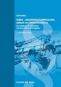 VOB/B - Bauvertragsabwicklung anhand von Musterformularen. - Rolf Theißen - E-Book