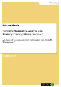 Konsumentenanalyse. Analyse und Wertung von kognitiven Prozessen - Kristian Bänsch - E-Book