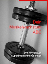 Dein Muskelwachstum ABC - Marcin Miszczyk - E-Book