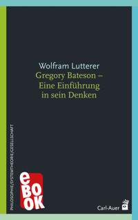 Gregory Bateson - Eine Einführung in sein Denken - Wolfram Lutterer - E-Book