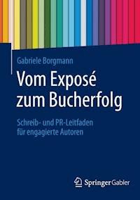 Vom Exposé zum Bucherfolg - Gabriele Borgmann - E-Book