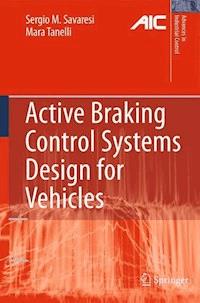 Active Braking Control Systems Design for Vehicles - Sergio M. Savaresi - E-Book