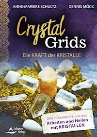 Crystal Grids – Die Kraft der Kristalle - Dennis Möck - E-Book