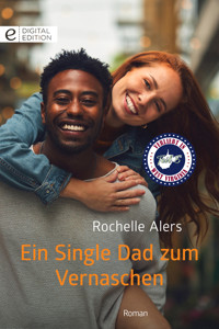 Ein Single Dad zum Vernaschen - Rochelle Alers - E-Book