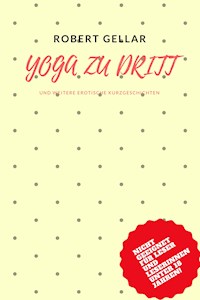 Yoga zu dritt - Robert Gellar - E-Book