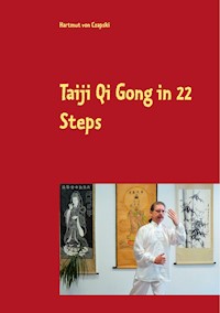 Taiji Qi Gong in 22 Steps - Hartmut von Czapski - E-Book