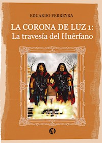 La corona de luz 1 - Eduardo Ferreyra - E-Book