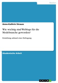 Wie wichtig sind Weblogs für die Modebranche geworden? - Anne-Kathrin Strauss - E-Book
