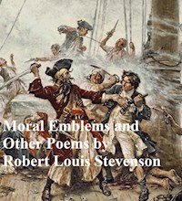 Moral Emblems and Other Poems - Robert Louis Stevenson - E-Book