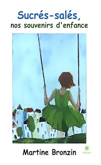 Sucrés-salés, nos souvenirs d’enfance - Martine Bronzin - E-Book
