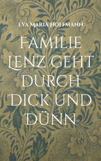 Familie Lenz geht durch Dick und Dünn - Eva Maria Hoffmann - E-Book