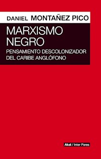 Marxismo negro - Daniel Montáñez - E-Book