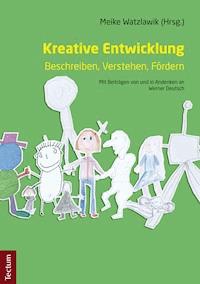 Kreative Entwicklung - Beschreiben, Verstehen, Fördern - Meike Watzlawik - E-Book