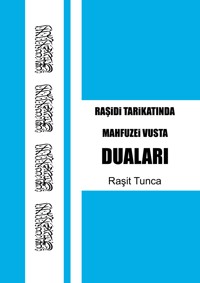 Mahfuzei Vusta Duaları - Raşit Tunca - E-Book