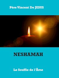 NESHAMAH - Père Vincent De JESUS - E-Book