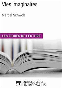 Vies imaginaires de Marcel Schwob - Encyclopaedia Universalis - E-Book