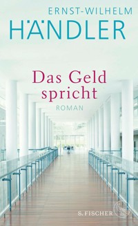 Das Geld spricht - Ernst-Wilhelm Händler - E-Book